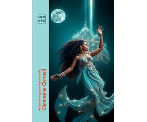 Remembering your dreams with Clermesine-Clermeil: Story and ritual to rediscover your path to the dream realm