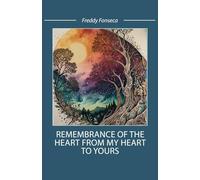 REMEMBRANCE OF THE HEART FROM MY HEART TO YOURS