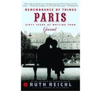 Remembrance of Things Paris: Sixty Years of Writing from Gourmet