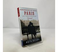 Remembrance of Things Paris: Sixty Years of Writing from Gourmet
