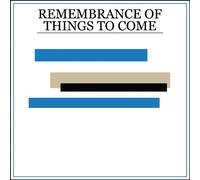 Remembrance of Things to Come [Import allemand]
