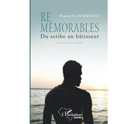 Remémorables: Du scribe au bâtisseur