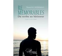 Thomas B.S. Ouédraogo – Remémorables : Du scribe au bâtisseur – Roman – Broché