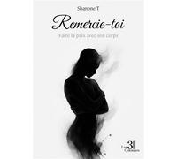 Remercie-toi Faire la paix avec son corps - Shanone T - Trois Colonnes - broché - Guide
