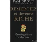 Remerciez et devenez riche Pam Grout (Auteur)