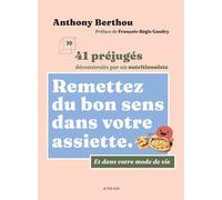 Anthony Berthou – Remettez du bon sens dans votre assiette – 41 préjugés déconstruits – Broché