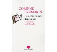 Remettre du rire dans sa vie - NE - Corinne Cosseron - Robert Laffont - broché - Essai