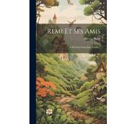 Remi Et Ses Amis: A Selection From Sans Famille...