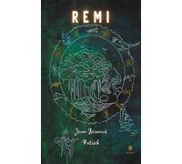 Rémi - Jean-Bernard Patrick - Le Lys Bleu - broché - Roman