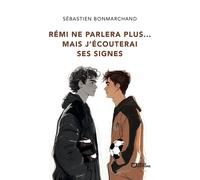 Rémi ne parlera plus... mais j'écouterai ses signes - Sébastien Bonmarchand - Hello - broché - Autobiographie
