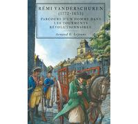 Rémi Vanderschuren: Parcours d’un homme dans les tourments révolutionnaires (1772-1853)