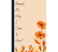 Remind Me Why I Came In Here?: A Safe Place for Notes Before They Disappear