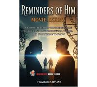 Reminders of Him Movie Review: A Complete Behind-the-Scenes Guide to the Cast, Plot, Production, Themes, and Everything to Know