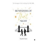 Reminders Of That Night : Two Strangers. One Road Trip. Zero Life Skills. Paperback Book By Saanvi Tara