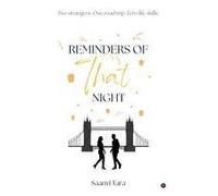 Reminders Of That Night : Two Strangers. One Road Trip. Zero Life Skills. Paperback Book By Saanvi Tara