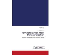 Remineralization From Demineralization: How to gain what is lost? Second Edition