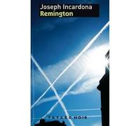 Remington - Joseph Incardona - Fayard - broché - Roman