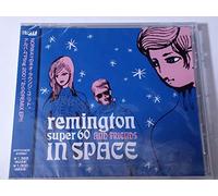 Remington Super 60&Friends In Space