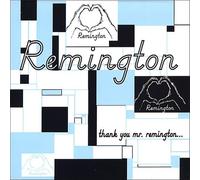 Remington - Thank You Mr. Remington