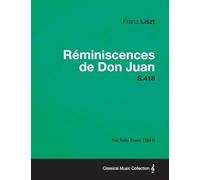 Reminiscences de Don Juan S.418 - For Solo Piano (1841)
