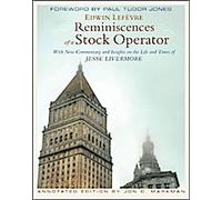 Réminiscences d'un opérateur boursier : Avec de nouveaux commentaires et éclairages sur la vie et l'époque de Jesse Livermore
