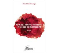 Réminiscences écarlates et échos cathartiques Poésie - Pascal Tchibouanga - L'harmattan - broché - Poésie