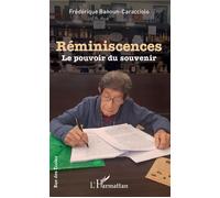 Réminiscences Le pouvoir du souvenir - Frédérique Banoun-Caracciolo - L'harmattan - broché - Récit