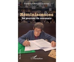 Réminiscences Le pouvoir du souvenir - Frédérique Banoun-Caracciolo - L'harmattan - broché - Récit