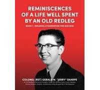 Reminiscences Of A Life Well Spent By An Old Redleg (Artilleryman)