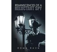 Reminiscences Of A Reluctant Spy