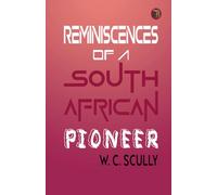 Reminiscences of a South African Pioneer