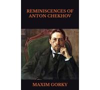 REMINISCENCES OF ANTON CHEKHOV