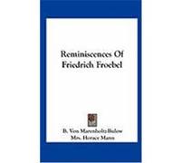Reminiscences of Friedrich Froebel Marenholtz-Bulow, B. Von (Auteur)