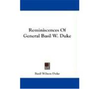 Reminiscences of General Basil W. Duke Duke, Basil Wilson (Auteur)