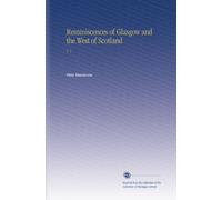 Reminiscences of Glasgow and the West of Scotland: V. 1