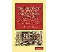 Reminiscences Of Literary London From 1779 To 1853