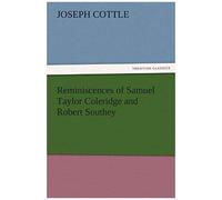 Reminiscences Of Samuel Taylor Coleridge And Robert Southey