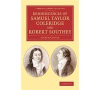 Reminiscences Of Samuel Taylor Coleridge And Robert Southey