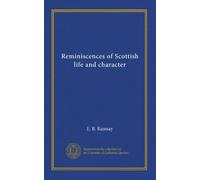 Reminiscences of Scottish life and character