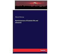 Reminiscences Of Scottish Life And Character