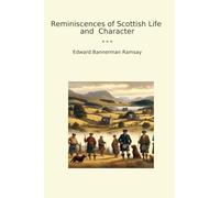 Reminiscences of Scottish Life and Character