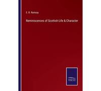 Reminiscences Of Scottish Life & Character