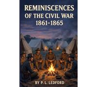 Reminiscences of the Civil War, 1861-1865