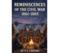 Reminiscences of the Civil War, 1861-1865