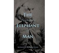 Reminiscences of The Elephant Man