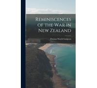 Reminiscences Of The War In New Zealand