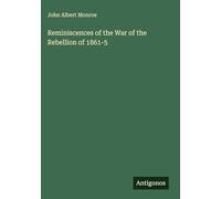 Reminiscences of the War of the Rebellion of 1861-5