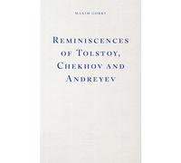 Reminiscences of Tolstoy, Chekhov and Andreev