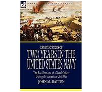 Reminiscences Of Two Years In The United States Navy