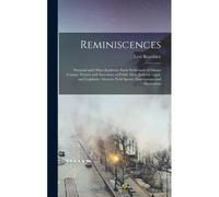 Reminiscences; Personal And Other Incidents; Early Settlement Of Otsego County; Notices And Anecdotes Of Public Men; Judicial, Legal, And Legislative